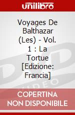 Voyages De Balthazar (Les) - Vol. 1 : La Tortue [Edizione: Francia] dvd