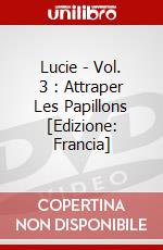 Lucie - Vol. 3 : Attraper Les Papillons [Edizione: Francia] dvd