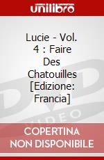 Lucie - Vol. 4 : Faire Des Chatouilles [Edizione: Francia] dvd