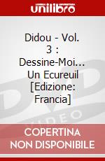 Didou - Vol. 3 : Dessine-Moi... Un Ecureuil [Edizione: Francia] dvd