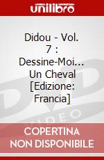 Didou - Vol. 7 : Dessine-Moi... Un Cheval [Edizione: Francia] dvd