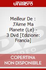 Meilleur De : J'Aime Ma Planete (Le) - 3 Dvd [Edizione: Francia] dvd