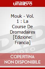 Mouk - Vol. 1 : La Course De Dromadaires [Edizione: Francia] dvd