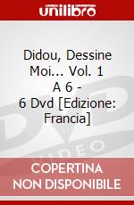 Didou, Dessine Moi... Vol. 1 A 6 - 6 Dvd [Edizione: Francia] dvd