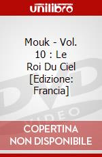 Mouk - Vol. 10 : Le Roi Du Ciel [Edizione: Francia] dvd