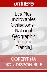Les Plus Incroyables Civilisatons - National Geographic [Edizione: Francia] dvd