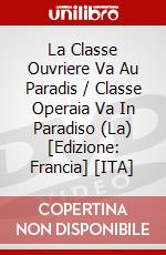 La Classe Ouvriere Va Au Paradis / Classe Operaia Va In Paradiso (La) [Edizione: Francia] [ITA] film in dvd di Elio Petri