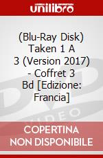 (Blu-Ray Disk) Taken 1 A 3 (Version 2017) - Coffret 3 Bd [Edizione: Francia] film in dvd