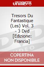 Tresors Du Fantastique (Les) Vol. 3 - 3 Dvd [Edizione: Francia] dvd
