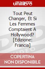 Tout Peut Changer, Et Si Les Femmes Comptaient A Hollywood? [Edizione: Francia] dvd