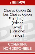 Choses Qu'On Dit Les Choses Qu'On Fait (Les) - (Edition Livret) [Edizione: Francia] dvd