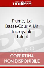 Plume, La Basse-Cour A Un Incroyable Talent dvd