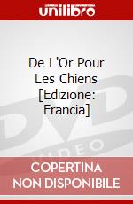 De L'Or Pour Les Chiens [Edizione: Francia] dvd