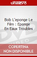 Bob L'eponge Le Film : Eponge En Eaux Troubles dvd