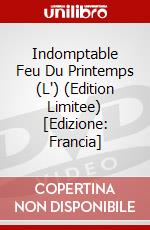 Indomptable Feu Du Printemps (L') (Edition Limitee) [Edizione: Francia] dvd