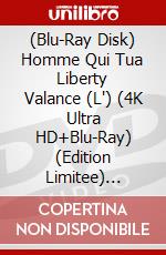 (Blu-Ray Disk) Homme Qui Tua Liberty Valance (L') (4K Ultra HD+Blu-Ray) (Edition Limitee) [Edizione: Francia] brd