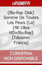 (Blu-Ray Disk) Somme De Toutes Les Peurs (La) (4K Ultra HD+Blu-Ray) [Edizione: Francia] brd