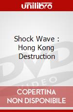 Shock Wave : Hong Kong Destruction dvd