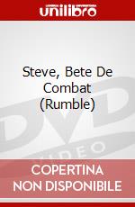 Steve, Bete De Combat (Rumble) dvd