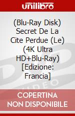 (Blu-Ray Disk) Secret De La Cite Perdue (Le) (4K Ultra HD+Blu-Ray) [Edizione: Francia] brd