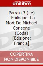 Parrain 3 (Le) - Epilogue: La Mort De Michael Corleone (Coda) [Edizione: Francia] dvd