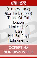 (Blu-Ray Disk) Star Trek (2009) Titans Of Cult Edition Limitee (4K Ultra Hd+Blu-Ray) [Edizione: Francia] brd