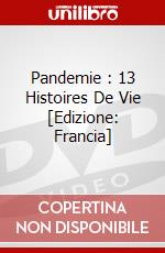 Pandemie : 13 Histoires De Vie [Edizione: Francia] dvd