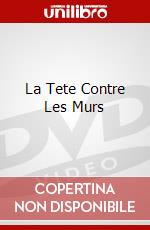 La Tete Contre Les Murs dvd
