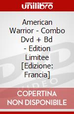 American Warrior - Combo Dvd + Bd - Edition Limitee [Edizione: Francia] dvd