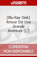 (Blu-Ray Disk) Amour Est Une Grande Aventure (L') brd