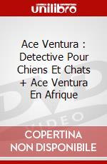 Ace Ventura : Detective Pour Chiens Et Chats + Ace Ventura En Afrique dvd