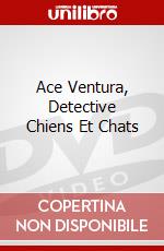 Ace Ventura, Detective Chiens Et Chats dvd