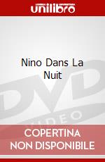 Nino Dans La Nuit dvd