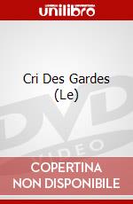 Cri Des Gardes (Le) dvd