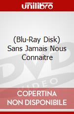 (Blu-Ray Disk) Sans Jamais Nous Connaitre brd