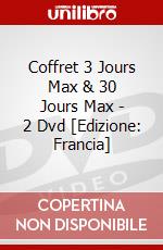 Coffret 3 Jours Max & 30 Jours Max - 2 Dvd [Edizione: Francia] dvd