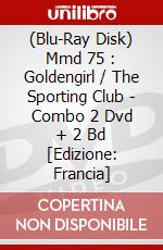 (Blu-Ray Disk) Mmd 75 : Goldengirl / The Sporting Club - Combo 2 Dvd + 2 Bd [Edizione: Francia] brd