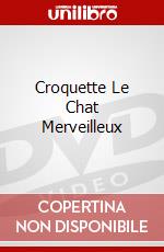 Croquette Le Chat Merveilleux dvd