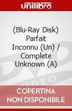 (Blu-Ray Disk) Parfait Inconnu (Un) / Complete Unknown (A) brd