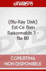 (Blu-Ray Disk) Est-Ce Bien Raisonnable ? - Na 80 brd