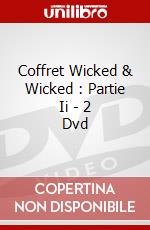 Coffret Wicked & Wicked : Partie Ii - 2 Dvd dvd