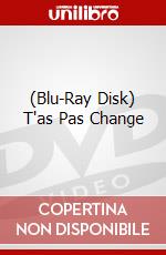 (Blu-Ray Disk) T'as Pas Change brd