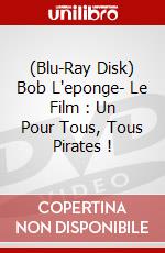 (Blu-Ray Disk) Bob L'eponge- Le Film : Un Pour Tous, Tous Pirates ! brd