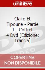 Claire Et Tipoune - Partie 1 - Coffret 4 Dvd [Edizione: Francia] dvd