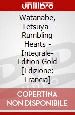 Watanabe, Tetsuya - Rumbling Hearts - Integrale- Edition Gold [Edizione: Francia] dvd