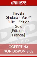 Hiroshi Shidara - Vas-Y Julie - Edition Gold [Edizione: Francia] dvd