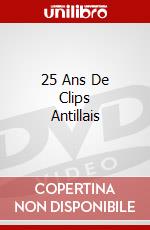 25 Ans De Clips Antillais dvd
