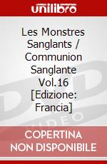Les Monstres Sanglants / Communion Sanglante Vol.16 [Edizione: Francia] dvd