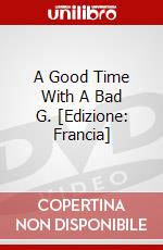 A Good Time With A Bad G. [Edizione: Francia] dvd