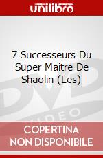 7 Successeurs Du Super Maitre De Shaolin (Les) dvd